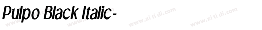 Pulpo Black Italic字体转换